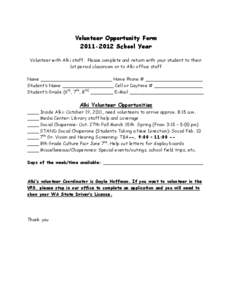 Volunteer Opportunity Form[removed]School Year Volunteer with Alki staff. Please complete and return with your student to their 1st period classroom or to Alki office staff Name _________________________ Home Phone # _