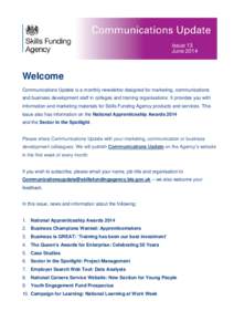 Issue 13 June 2014 Welcome Communications Update is a monthly newsletter designed for marketing, communications and business development staff in colleges and training organisations. It provides you with