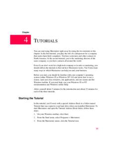 Chapter  4 TUTORIALS You can start using Maximizer right away by doing the two tutorials in this