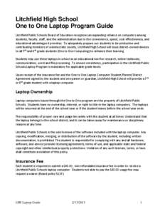 Litchfield High School One to One Laptop Program Guide Litchfield Public Schools Board of Education recognizes an expanding reliance on computers among students, faculty, staff, and the administration due to the convenie