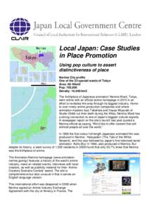 Local Japan: Case Studies in Place Promotion Using pop culture to assert distinctiveness of place Nerima City profile One of the 23 special wards of Tokyo