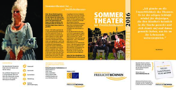 Unter diesem Motto begeistern die Amateurfreilichttheater Jahr für Jahr, Sommer für Sommer ihre Besucher, die es sich nicht nehmen lassen, bei Sonnenschein und Regen, bei Wind und Wetter den