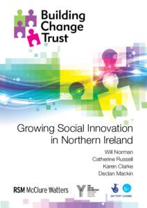 Growing Social Innovation in Northern Ireland Will Norman Catherine Russell Karen Clarke Declan Mackin