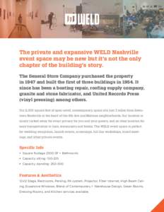 The private and expansive WELD Nashville event space may be new but it’s not the only chapter of the building’s story. The General Store Company purchased the property in 1947 and built the first of three buildings i