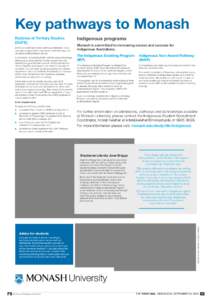 Key pathways to Monash Diploma of Tertiary Studies (DoTS) DoTS is an alternative entry pathway to Monash. It is a one-year program that is equivalent to the ﬁrst year of a university undergraduate course.