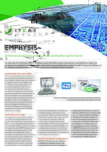 Project Profile  EMPHYSIS Enhanced production code for improved system performance The major goal of the ITEA project EMPHYSIS (EMbedded systems with PHYSical models In the production code Software) is to enhance the pro