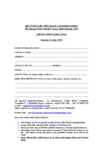 BICENTENARY PIPE BAND CHAMPIONSHIPS Hermitage Park, Sinclair Street, Helensburgh, G84 APPLICATION FOR STALL Sunday 21 June 2015 NAME OF ORGANISATION………………………………………………………………