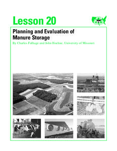 LESSON 20 Planning and Evaluation of Manure Storage  Lesson 20 Planning and Evaluation of Manure Storage By Charles Fulhage and John Hoehne, University of Missouri