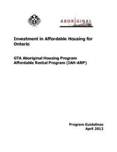 Investment in Affordable Housing for Ontario GTA Aboriginal Housing Program Affordable Rental Program (IAH-ARP)  Program Guidelines