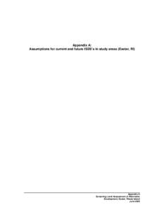 Appendix A: Assumptions for current and future ISDS’s in study areas (Exeter, RI) Appendix A Screening Level Assessment of Alternative Development, Exeter, Rhode Island