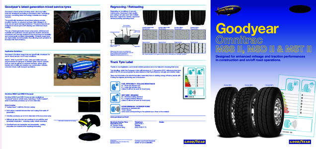 Goodyear’s latest generation mixed service tyres  Regrooving / Retreading Goodyear’s mixed service Omnitrac steer, drive and trailer tyres are developed according to Goodyear’s Max Technology