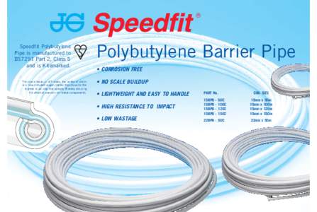 Speedfit Polybutylene Pipe is manufactured to BS7291 Part 2, Class S and is Kitemarked. The pipe is made up of 5 layers, the centre of which is a blue coloured oxygen barrier that prevents the