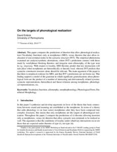 On the targets of phonological realization∗ David Embick University of Pennsylvania ***Version of July, 2014***  Abstract. This paper compares the predictions of theories that allow phonological realization (Vocabulary