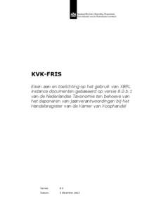 Standard Business Reporting Programma Een initiatief van de Nederlandse overheid Een  KVK-FRIS