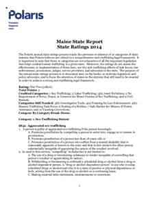 Maine State Report State Ratings 2014 The Polaris annual state ratings process tracks the presence or absence of 10 categories of state statutes that Polaris believes are critical to a comprehensive anti-trafficking lega