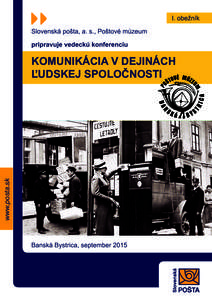 I. obežník Slovenská pošta, a. s., Poštové múzeum pripravuje vedeckú konferenciu www.posta.sk