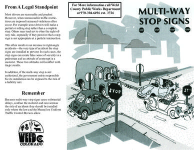 From A Legal Standpoint Most drivers are reasonable and prudent. However, when unreasonable traffic restrictions are imposed increased violations often occur. For example some drivers will make a partial or rolling stop 