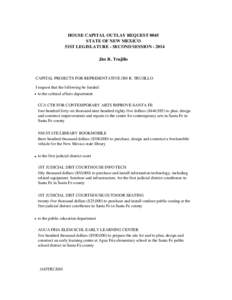 HOUSE CAPITAL OUTLAY REQUEST 0045 STATE OF NEW MEXICO 51ST LEGISLATURE - SECOND SESSION[removed]Jim R. Trujillo  CAPITAL PROJECTS FOR REPRESENTATIVE JIM R. TRUJILLO