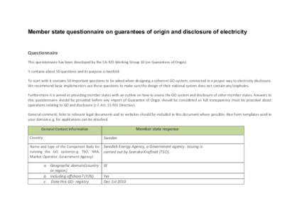 Member state questionnaire on guarantees of origin and disclosure of electricity  Questionnaire This questionnaire has been developed by the CA-RES Working Group 10 (on Guarantees of Origin) It contains about 50 question