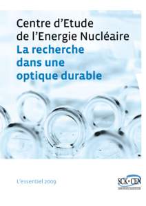 Centre d’Etude de l’Energie Nucléaire La recherche dans une optique durable