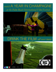 watch A YEAR IN CHAMPAGNE at the Palm Beach International Film Festival DRINK THE FILM all over town  OFFICIAL SELECTION