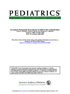 Screening for Posttraumatic Stress Disorder in Children After Accidental Injury Justin A. Kenardy, Susan H. Spence and Alexandra C. Macleod Pediatrics 2006;118;[removed]DOI: [removed]peds[removed]The online version of