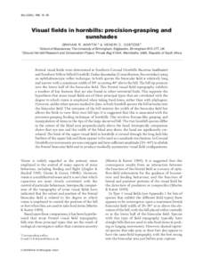 Ibis (2004), 146, 18 –26  Blackwell Publishing Ltd. Visual fields in hornbills: precision-grasping and sunshades