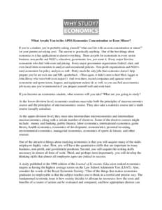 What Awaits You in the APSS Economics Concentration or Econ Minor? If you’re a student, you’re probably asking yourself “what can I do with an econ concentration or minor?” (or your parents are asking you). The a