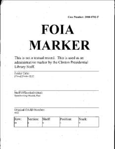 Case Number: [removed]F  FOIA MARKER This is not a textual record. This is used as an · administrative marker by the Clinton Presidential