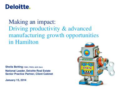 Making an impact: Driving productivity & advanced manufacturing growth opportunities in Hamilton  Sheila Botting FCMC, FRICS, AACI (hon)