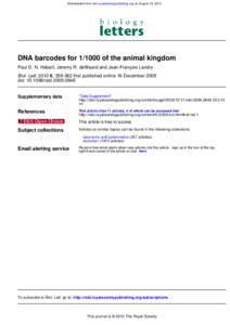 Downloaded from rsbl.royalsocietypublishing.org on August 16, 2010  DNA barcodes forof the animal kingdom Paul D. N. Hebert, Jeremy R. deWaard and Jean-François Landry Biol. Lett, first published