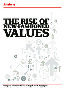 Changes in consumer behaviour in the post-crunch shopping era  We already know that in these difficult economic times, family budgets are under pressure, and that people are working harder to make their money go further