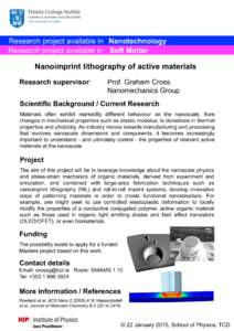 Research project available in Nanotechnology Research project available in Soft Matter Nanoimprint lithography of active materials Research supervisor: