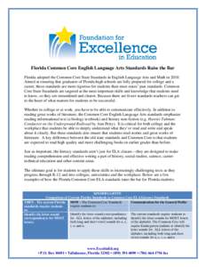 Florida Common Core English Language Arts Standards Raise the Bar Florida adopted the Common Core State Standards in English Language Arts and Math in[removed]Aimed at ensuring that graduates of Florida high schools are fu