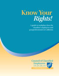 Know Your Rights! A guide to workplace laws for classified employees and paraprofessionals in California