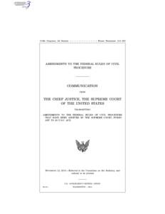 1  113th Congress, 2d Session – – – – – – – – – – – – House Document 113–163 AMENDMENTS TO THE FEDERAL RULES OF CIVIL PROCEDURE