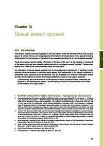 Chapter 13  Sexual assault appeals 13.1 Introduction This chapter analyses conviction appeals in the study period where the principal offence1 was a sexual assault or related offence, and brings together information in t