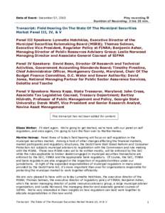 Date of Event: December 07, 2010  Play recording Duration of Recording: 3 hrs 35 min.  Transcript: Field Hearing On The State Of The Municipal Securities