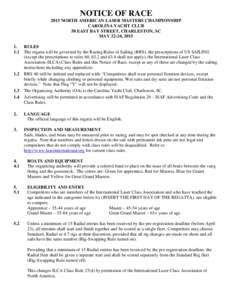 NOTICE OF RACE 2015 NORTH AMERICAN LASER MASTERS CHAMPIONSHIP CAROLINA YACHT CLUB 50 EAST BAY STREET, CHARLESTON, SC MAY 22-24, 2015 1.