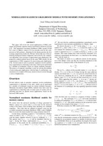 NORMALIZED MAXIMUM LIKELIHOOD MODELS WITH MEMORY FOR GENOMICS Ioan T˘abus¸ and Jaakko Astola Department of Signal Processing Tampere University of Technology P.O. Box 553, FINTampere, Finland email: ioan.tabus@t