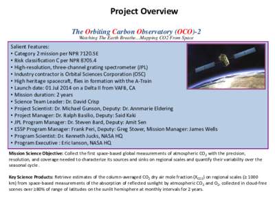 Project Overview The Orbiting Carbon Observatory (OCO)-2 Watching The Earth Breathe…Mapping CO2 From Space Salient Features: • Category 2 mission per NPR 7120.5E