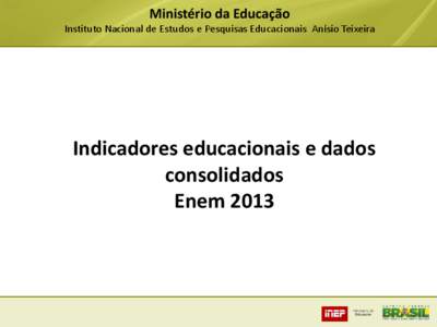 Ministério da Educação Instituto Nacional de Estudos e Pesquisas Educacionais Anísio Teixeira