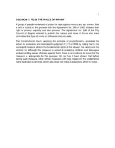 1  DECISION C[removed]THE WALLS OF INFAMY A group of people sentenced to prison for rape against minors and sex crimes, filed a writ of tutela on the grounds that the Agreement No. 280 of 2007 violates their right to pri