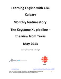 Learning English with CBC  Calgary  Monthly feature story:  The Keystone XL pipeline –  the view from Texas  May 2013 