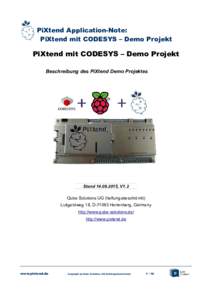 PiXtend Application-Note: PiXtend mit CODESYS – Demo Projekt PiXtend mit CODESYS – Demo Projekt Beschreibung des PiXtend Demo Projektes