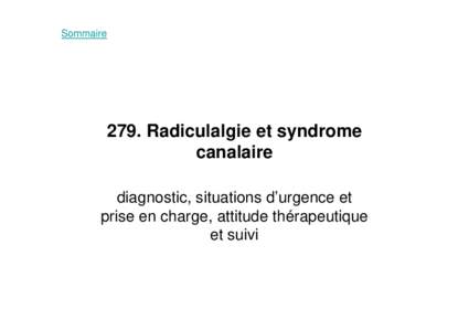 SommaireRadiculalgie et syndrome canalaire diagnostic, situations d’urgence et prise en charge, attitude thérapeutique