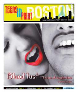 BOSTON TEENS IN PRINT NOv/dEc[removed]Blood lust The lure of vampire lore By Keeja Paisley // Staff Writer  ▲ AFH photo by Jane Carper