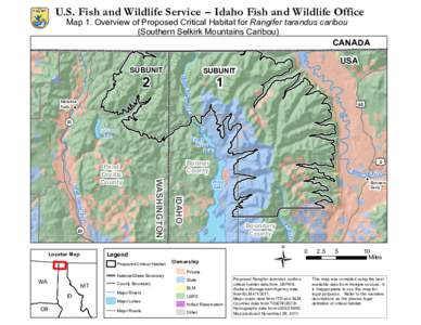 U.S. Fish and Wildlife Service - Idaho Fish and Wildlife Office  Map 1. Overview of Proposed Critical Habitat for Rangifer tarandus caribou (Southern Selkirk Mountains Caribou) CANADA