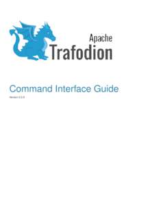 Command Interface Guide Version 2.3.0 Table of Contents 1. About This Document . . . . . . . . . . . . . . . . . . . . . . . . . . . . . . . . . . . . . . . . . . . . . . . . . . . . . . . . . . . . . . . . . . . . . . 