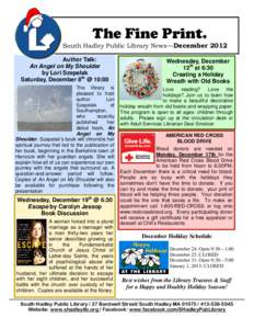 The Fine Print. South Hadley Public Library News—December 2012 Author Talk: An Angel on My Shoulder by Lori Szepelak Saturday, December 8th @ 10:00